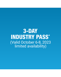 3-DAY INDUSTRY PASS
(Valid October 6-8, 2023 limited availability)